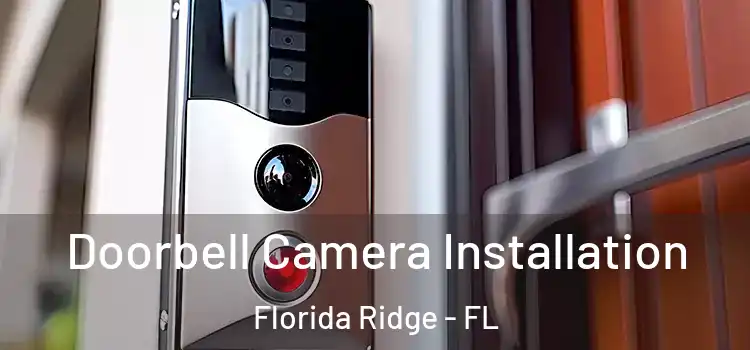  Doorbell Camera Installation Florida Ridge - FL