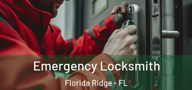  Emergency Locksmith Florida Ridge - FL