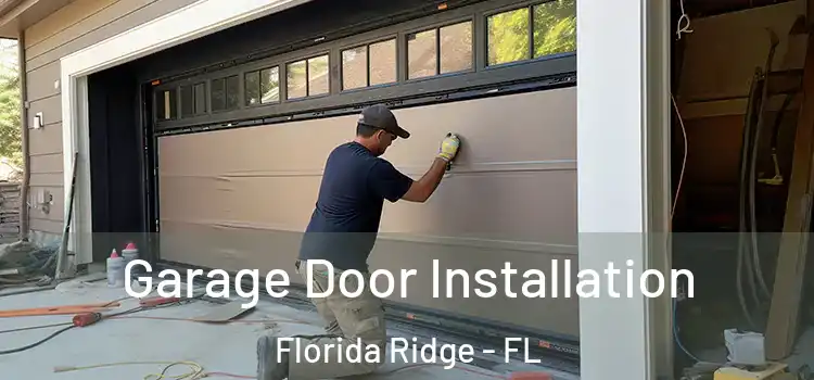  Garage Door Installation Florida Ridge - FL