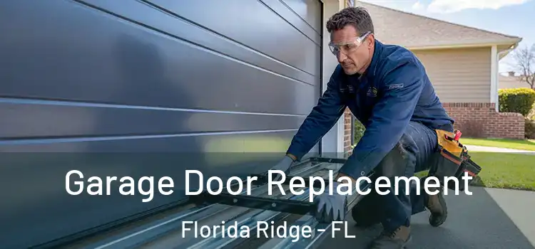  Garage Door Replacement Florida Ridge - FL