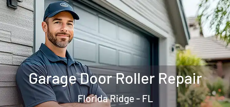  Garage Door Roller Repair Florida Ridge - FL