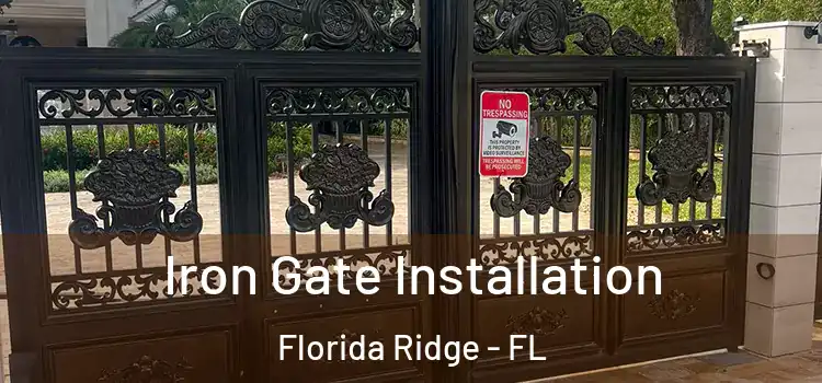  Iron Gate Installation Florida Ridge - FL