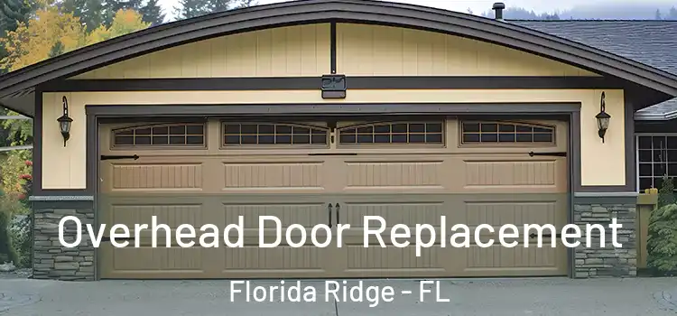  Overhead Door Replacement Florida Ridge - FL