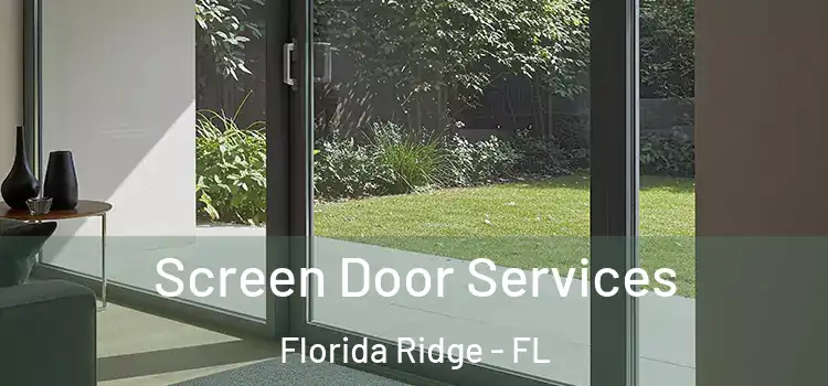  Screen Door Services Florida Ridge - FL