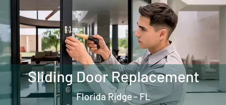 Sliding Door Replacement Florida Ridge - FL